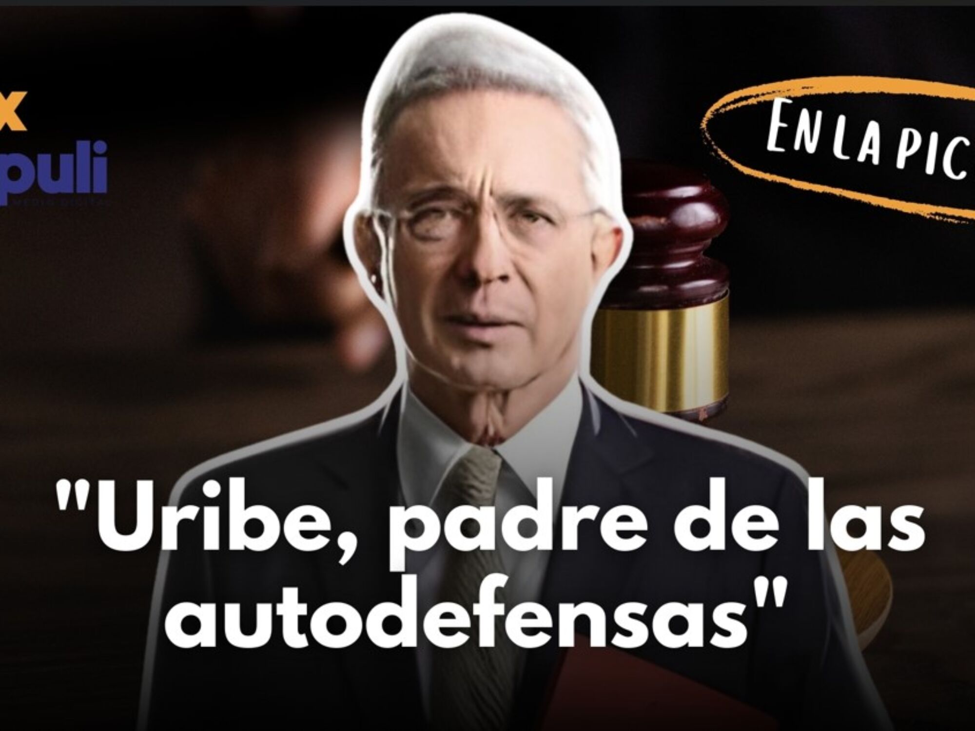 «Uribe, el papá de las Autodefensas»: alias «Víctor» (IV)